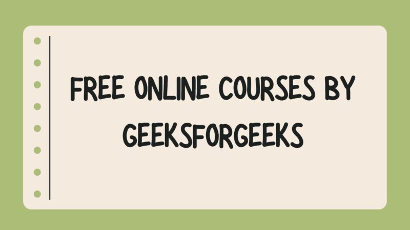 Free Online Courses By Geeksforgeeks Cs Code