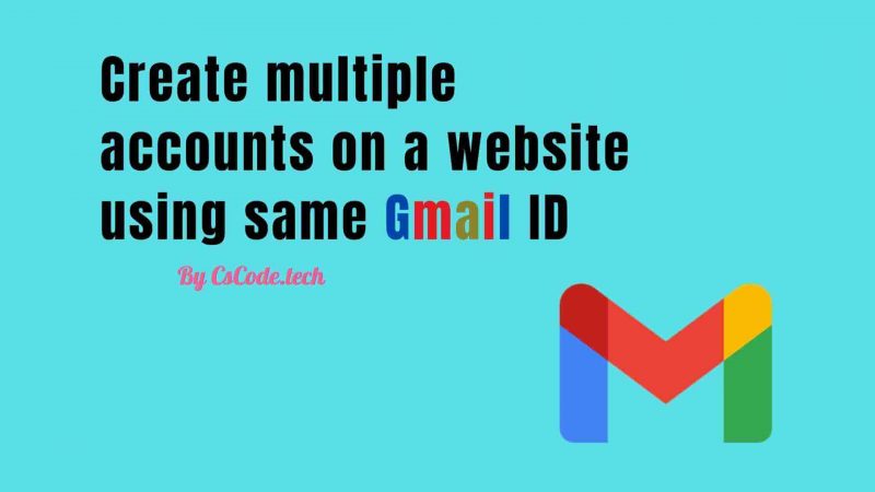 How to create multiple accounts on a website using same Gmail ID