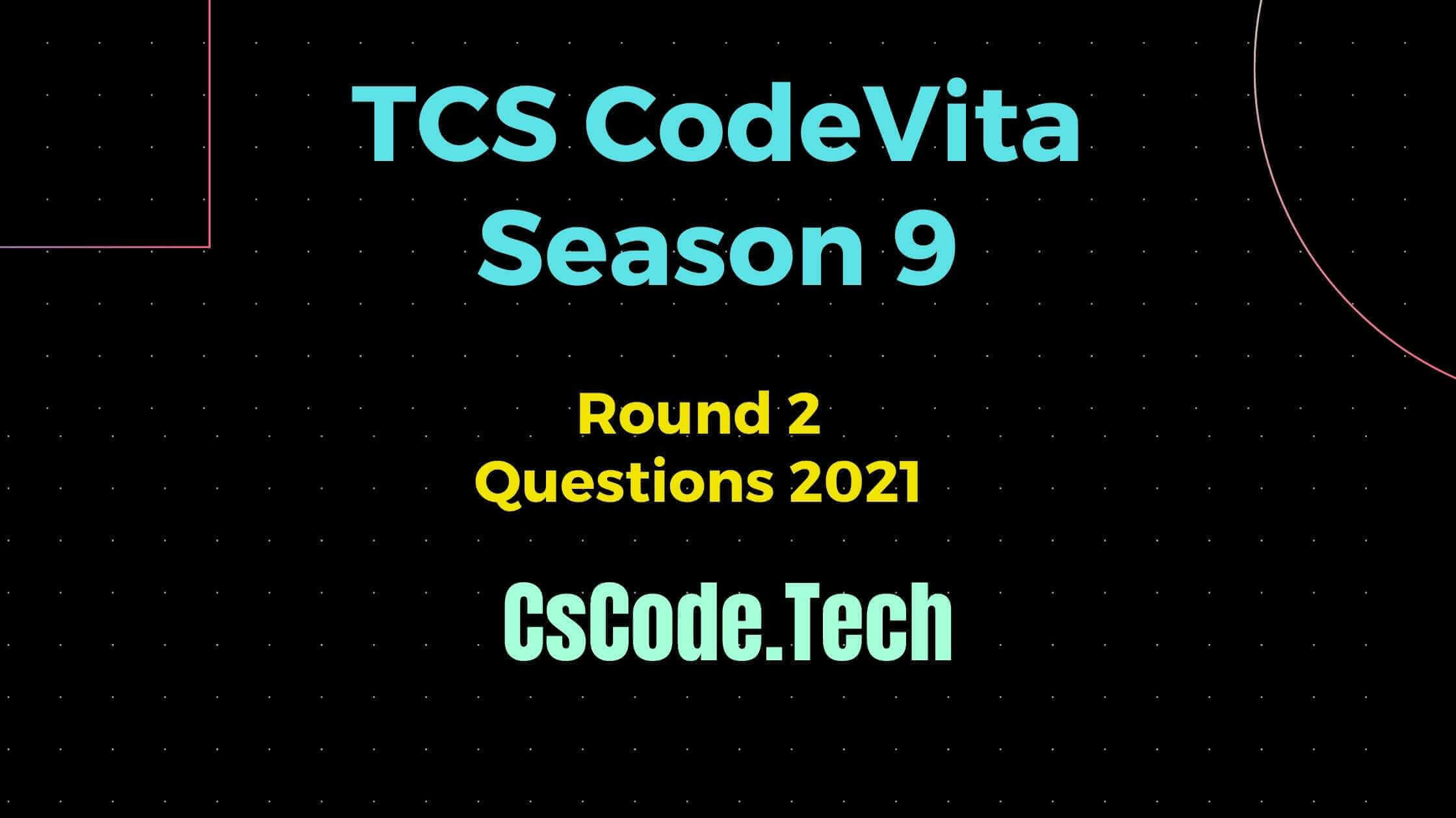 TCS CodeVita Season 9 Round 2 Questions