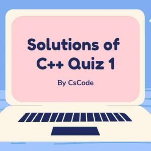 Solutions of C++ Quiz 1